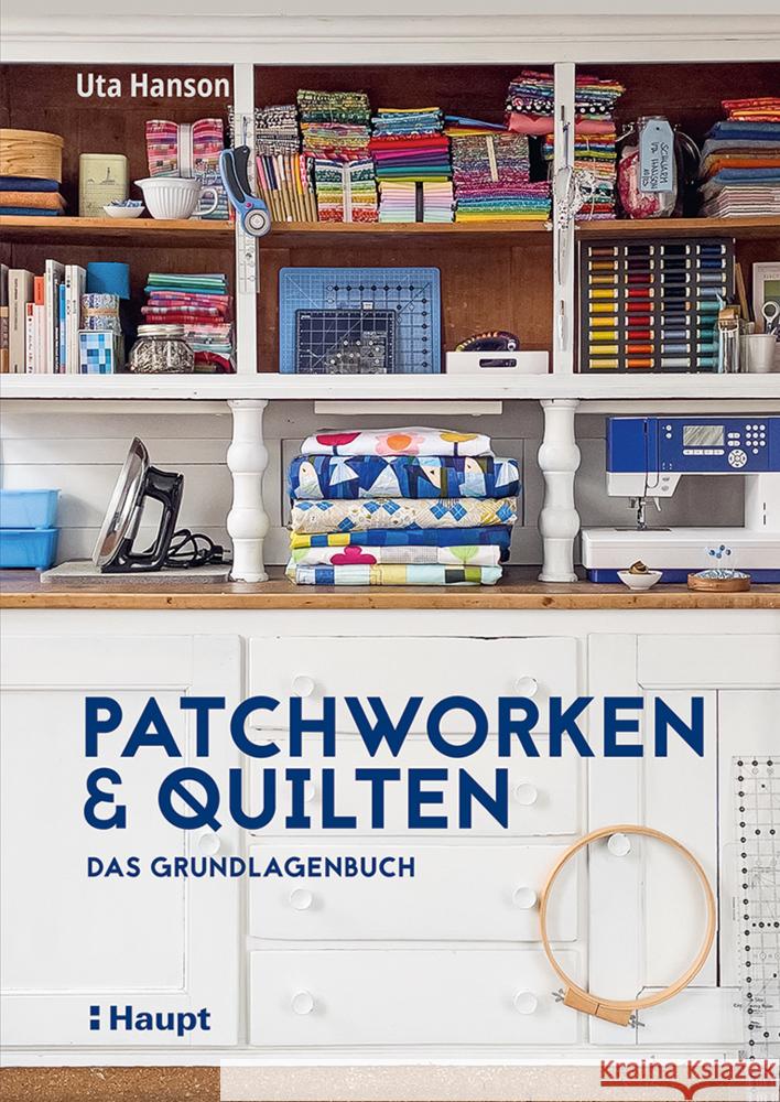 Patchworken und Quilten Hanson, Uta 9783258602677 Haupt