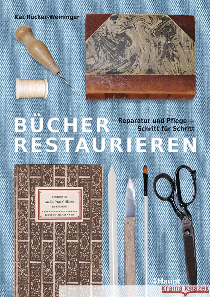 Bücher restaurieren Rücker-Weininger, Katharina 9783258602783 Haupt