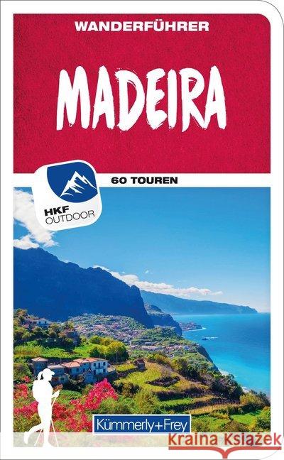 Madeira Wanderführer : Mit 60 Touren und Outdoor App Mertz, Peter 9783259037430 Hallwag Kümmerly & Frey