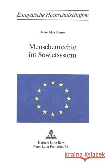 Menschenrechte Im Sowjetsystem Hauser, Max 9783261008527 Peter Lang Gmbh, Internationaler Verlag Der W