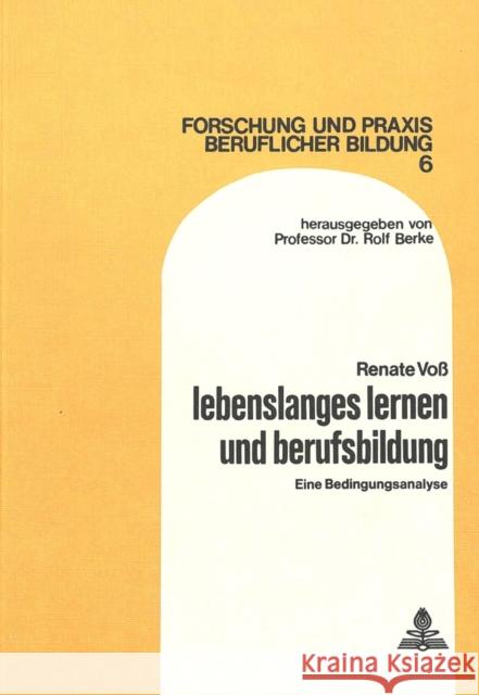 Lebenslanges Lernen Und Berufsbildung: Eine Bedingungsanalyse Voss, Renate 9783261026347