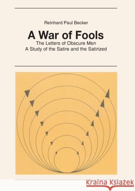 A War of Fools; The Letters of Obscure Men- A Study of the Satire and the Satirized Sander, Volkmar 9783261047274