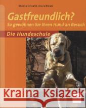 Gastfreundlich? : So gewöhnen Sie Ihren Hund an Besuch Schaal, Monika; Breuer, Ursula 9783275018628 Müller Rüschlikon