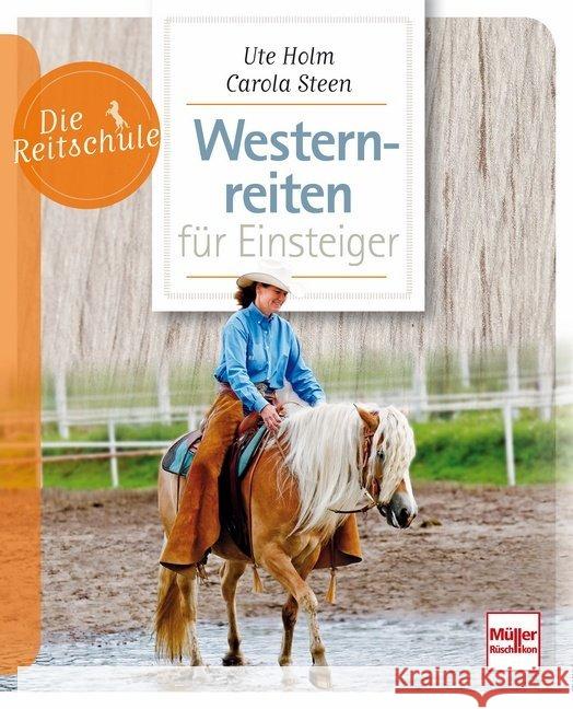 Westernreiten für Einsteiger Holm, Ute; Steen, Carola 9783275020553 Müller Rüschlikon