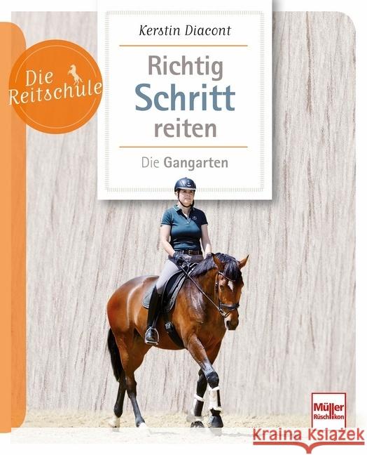 Richtig Schritt reiten Diacont, Kerstin 9783275022250 Müller Rüschlikon