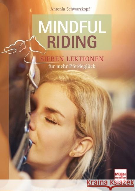 Mindful Riding Schwarzkopf, Antonia 9783275022380 Müller Rüschlikon