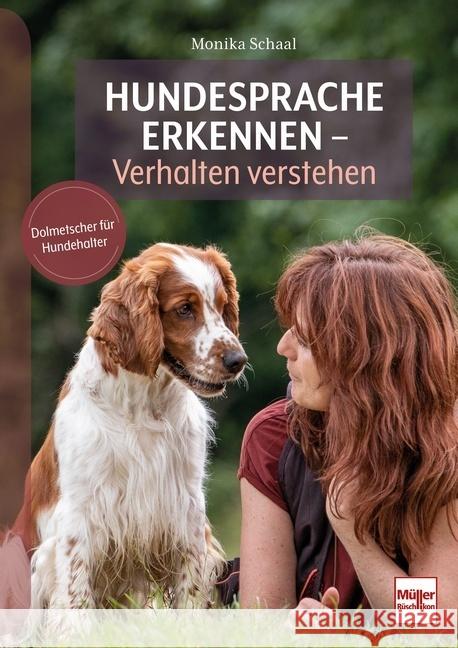 Hundesprache erkennen - Verhalten verstehen Schaal, Monika 9783275022892 Müller Rüschlikon