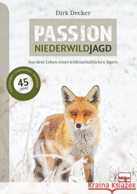 Passion Niederwildjagd Decker, Dirk 9783275022977