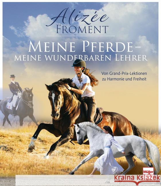 Meine Pferde - meine wunderbaren Lehrer Froment, Alizée 9783275023332