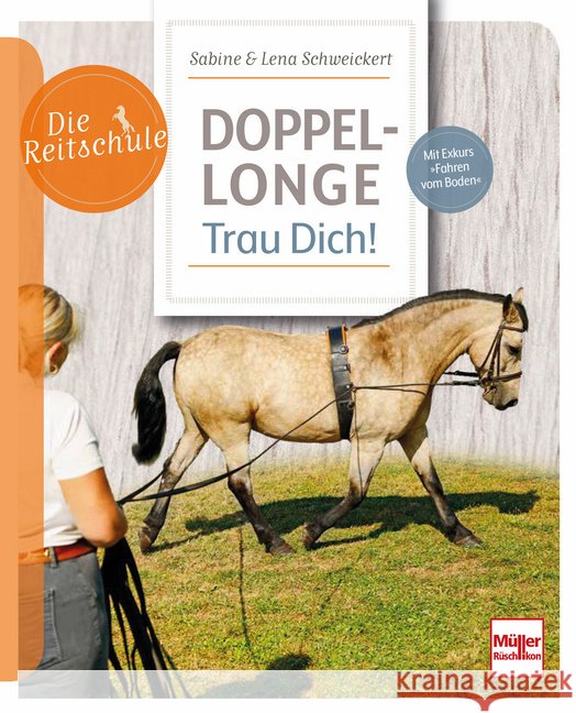 Doppellonge - Trau Dich! Schweickert, Sabine, Schweickert, Lena 9783275023394 Müller Rüschlikon