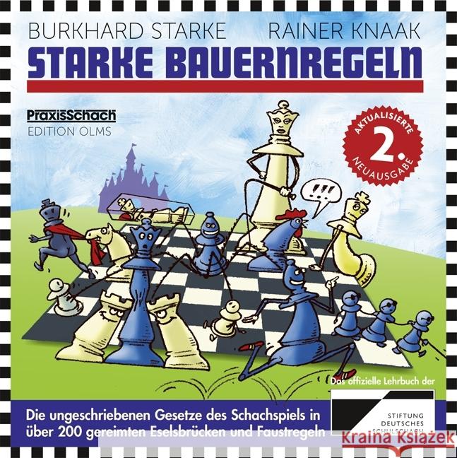 Starke Bauernregeln : Die ungeschriebenen Gesetze des Schachspiels in über 200 gereimten Eselsbrücken und Faustregeln. Das Buch zur DVD von ChessBase. Das offizielle Lehrbuch der Stiftung Deutsches Sc Starke, Burkhard; Knaak, Rainer 9783283010300