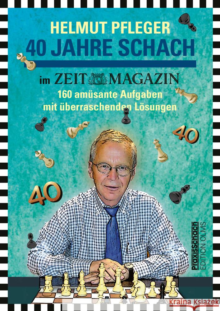 40 Jahre Schach im ZEITmagazin Pfleger, Helmut 9783283010416