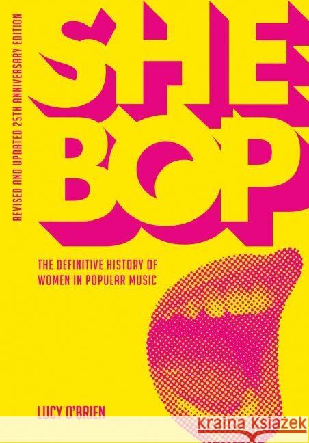 SHE BOP: The Definitive History of Women in Popular Music O'Brien, Lucy 9783283013127 Edition Olms