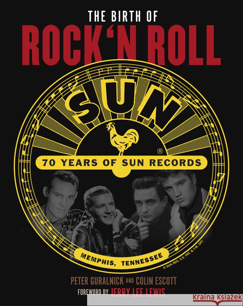 The Birth of Rock`n Roll: 70 Jahre Sun Records Guralnick, Peter, Escott, Colin 9783283013196 Edition Olms