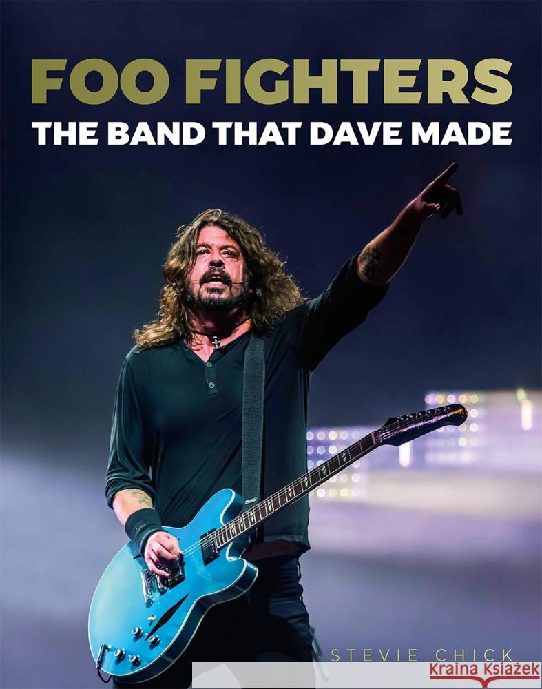 Foo Fighters: The Band that Dave made Chick, Stevie 9783283013288