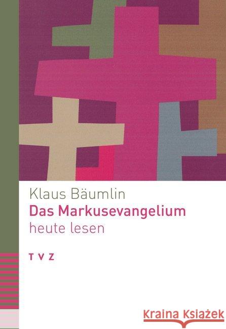 Das Markusevangelium Heute Lesen Baumlin, Klaus 9783290182373
