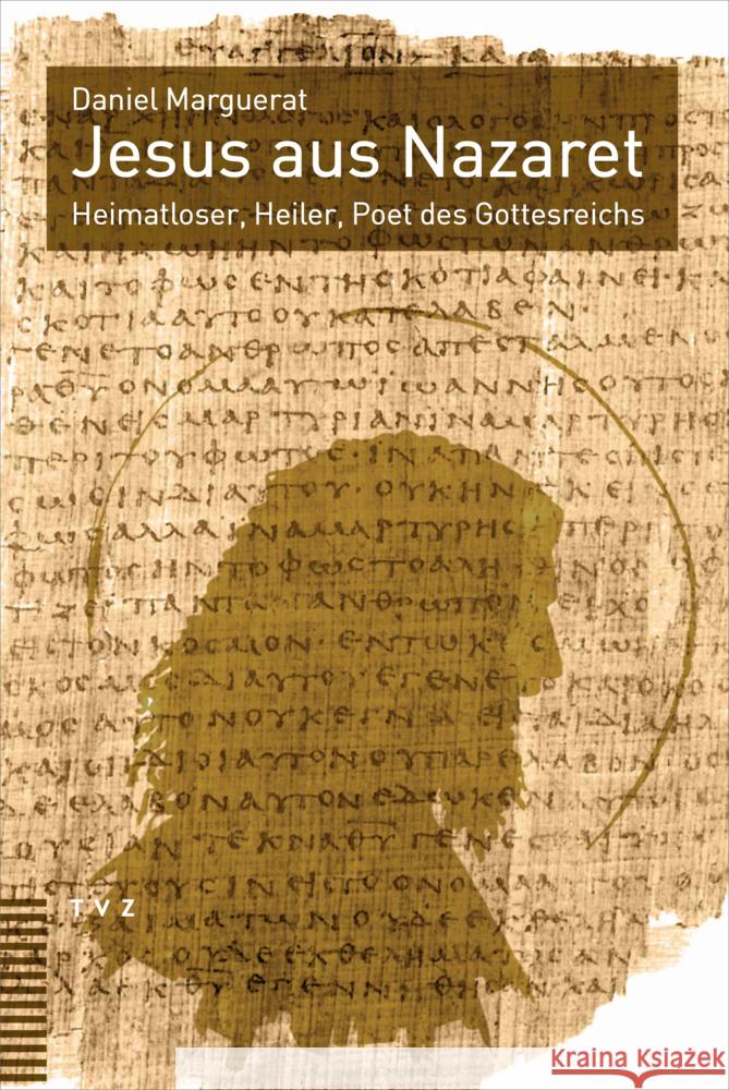 Jesus Aus Nazaret: Heimatloser, Heiler, Poet Des Gottesreichs Mainberger-Ruh, Elisabeth 9783290183707 TVZ Theologischer Verlag