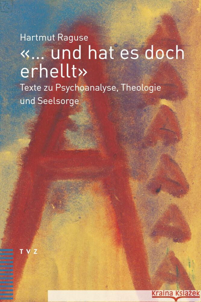 ... Und Hat Es Doch Erhellt: Texte Zu Psychoanalyse, Theologie Und Seelsorge Raguse, Hartmut 9783290183745