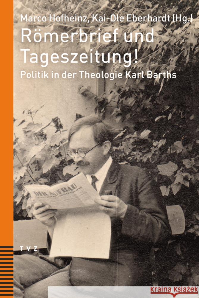 Romerbrief Und Tageszeitung!: Politik in Der Theologie Karl Barths Kai-Ole Eberhardt Marco Hofheinz 9783290183769 Theologischer Verlag