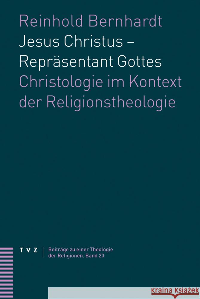 Jesus Christus - Repräsentant Gottes Bernhardt, Reinhold 9783290184360 TVZ Theologischer Verlag