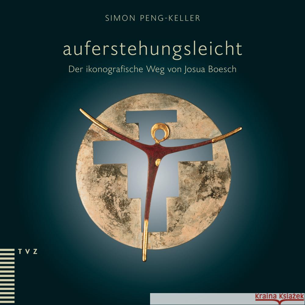 Auferstehungsleicht: Der Ikonografische Weg Von Josua Boesch Peng-Keller, Simon 9783290184704