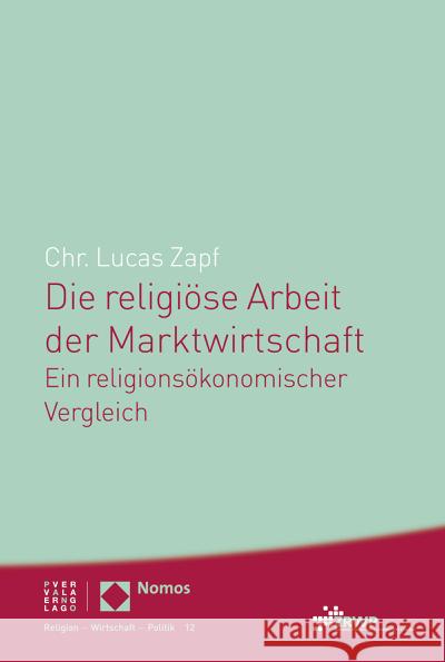 Die religiöse Arbeit der Marktwirtschaft Zapf, Christoph Lucas 9783290220310