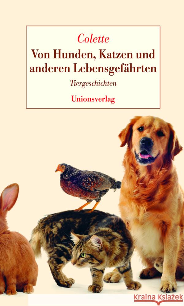 Von Hunden, Katzen und anderen Lebensgefährten : Tiergeschichten Colette, Sidonie-Gabrielle 9783293004603 Unionsverlag