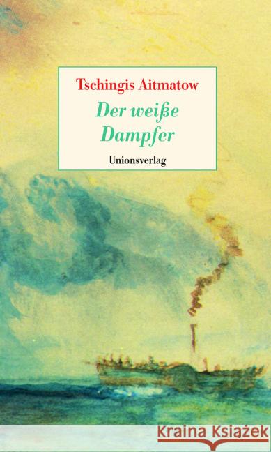 Der weisse Dampfer : Nach einem Märchen Aitmatow, Tschingis 9783293005037