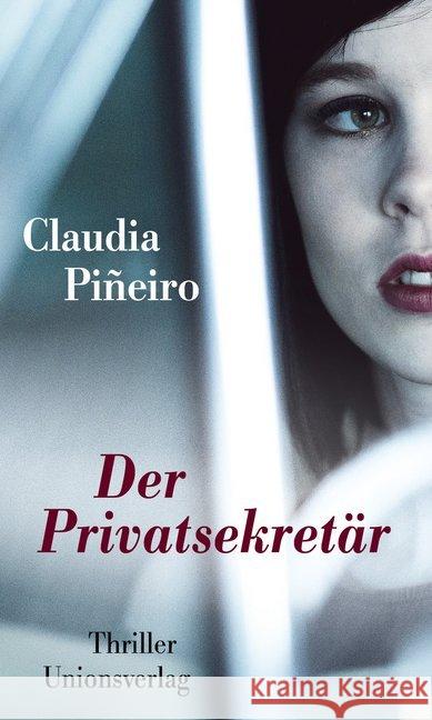 Der Privatsekretär : Thriller Piñeiro, Claudia 9783293005341 Unionsverlag