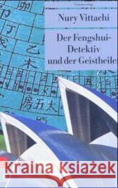 Der Fengshui-Detektiv und der Geistheiler : Deutsche Erstausgabe Vittachi, Nury Ballin, Ursula  9783293202948 Unionsverlag