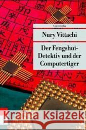 Der Fengshui-Detektiv und der Computertiger : Deutsche Erstausgabe Vittachi, Nury Ballin, Ursula  9783293203228 Unionsverlag