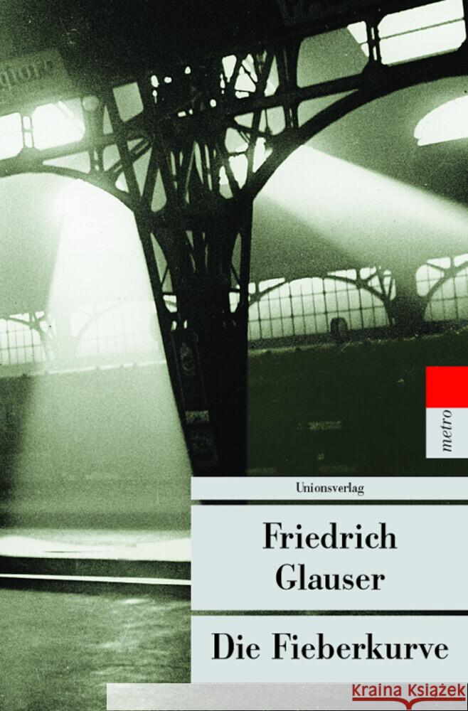 Die Fieberkurve : Hrsg. u. Nachw. v. Julian Schütt Glauser, Friedrich   9783293203334 Unionsverlag