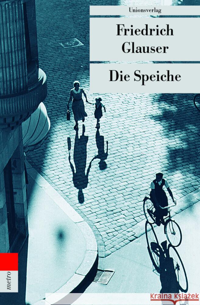 Die Speiche : Krock & Co.. Hrsg. u. Nachw. v. Bernhard Echte Glauser, Friedrich   9783293203358 Unionsverlag