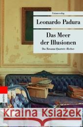 Das Meer der Illusionen : Das Havanna-Quartett: 'Herbst' Padura, Leonardo Hartstein, Hans-Joachim   9783293203747 Unionsverlag