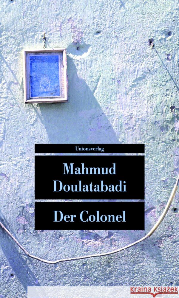 Der Colonel Doulatabadi, Mahmud Nirumand, Bahman  9783293204997 Unionsverlag