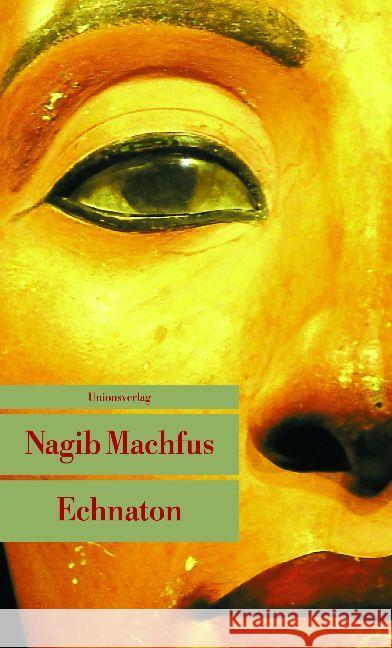 Echnaton : Der in der Wahrheit lebt Machfus, Nagib 9783293205307 Unionsverlag
