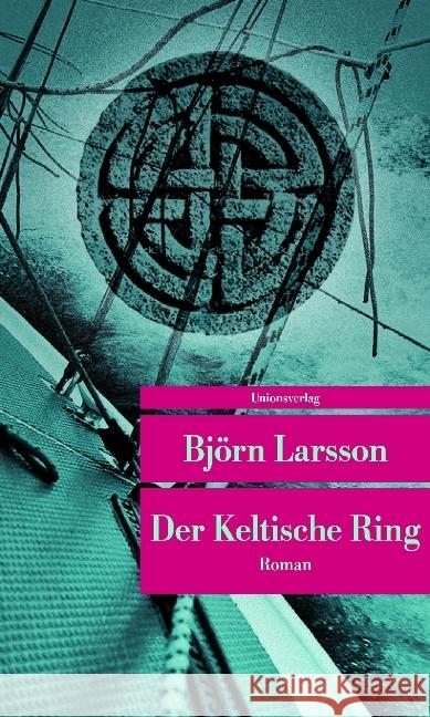 Der Keltische Ring : Roman Larsson, Björn 9783293207448