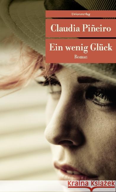 Ein wenig Glück : Roman Piñeiro, Claudia 9783293207882 Unionsverlag