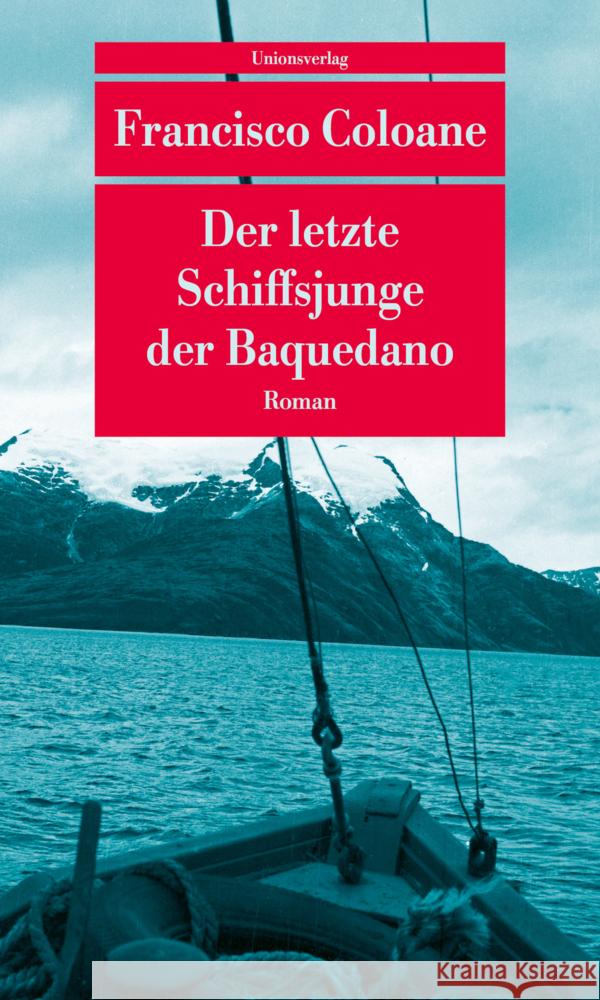 Der letzte Schiffsjunge der Baquedano Coloane, Francisco 9783293209060 Unionsverlag