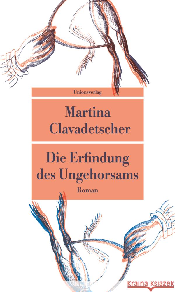 Die Erfindung des Ungehorsams Clavadetscher, Martina 9783293209404 Unionsverlag