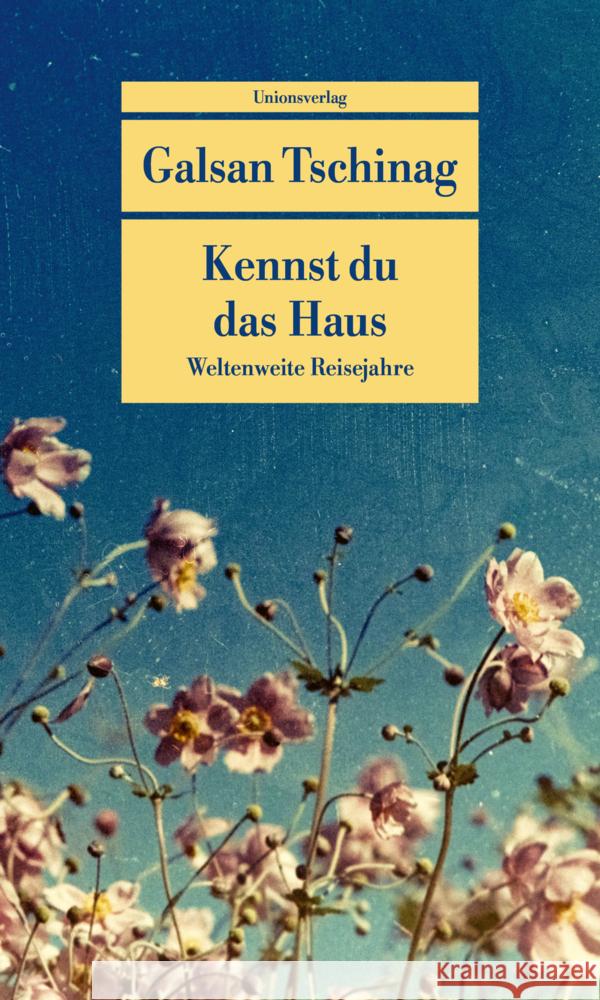 Kennst du das Haus Tschinag, Galsan 9783293710481 Unionsverlag