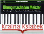 Übung macht den Meister. Bd.2 : Kleine Übungen und Spielstücke für den Elementar-Unterricht Bodenmann, Hans   9783309005037