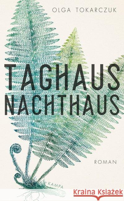 Taghaus, Nachthaus : Roman Tokarczuk, Olga 9783311100201 Kampa Verlag