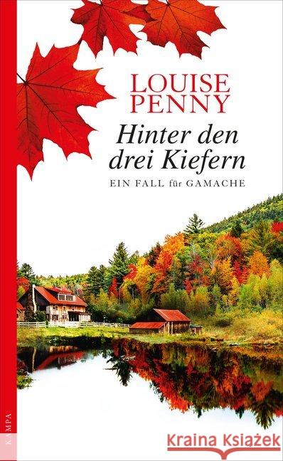 Hinter den drei Kiefern : Ein Fall für Gamache Penny, Louise 9783311120025 Kampa Verlag