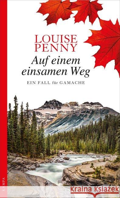 Auf einem einsamen Weg : Ein Fall für Gamache Penny, Louise 9783311120070 Kampa Verlag