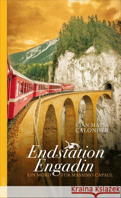 Endstation Engadin : Ein Mord für Massimo Capaul Calonder, Gian Maria 9783311120094 Kampa Verlag