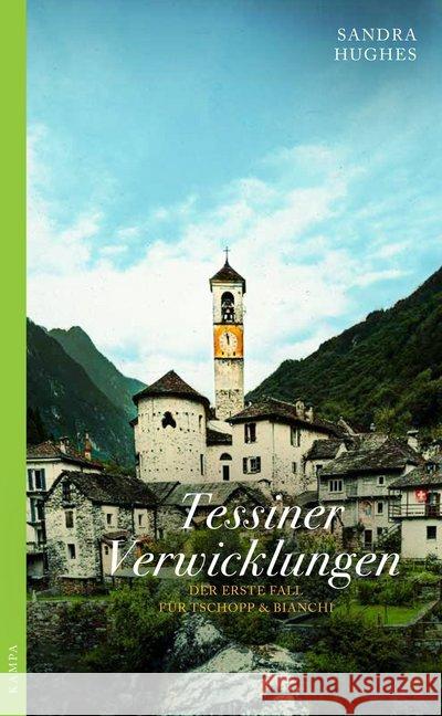 Tessiner Verwicklungen : Der erste Fall für Tschopp & Bianchi Hughes, Sandra 9783311120131