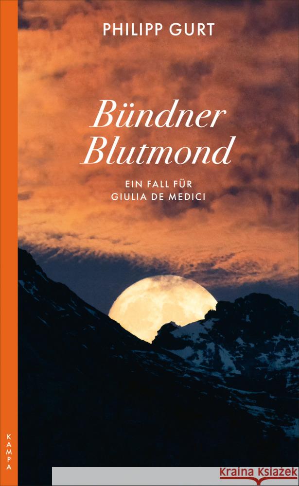 Bündner Blutmond Gurt, Philipp 9783311120773 Kampa Verlag