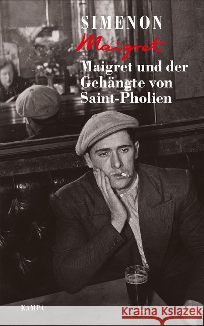 Maigret und der Gehängte von Saint-Pholien Simenon, Georges 9783311130031 Kampa Verlag