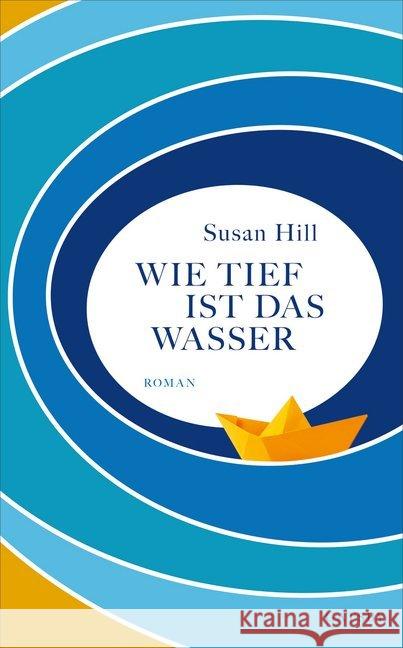 Wie tief ist das Wasser : Roman Hill, Susan 9783311240013